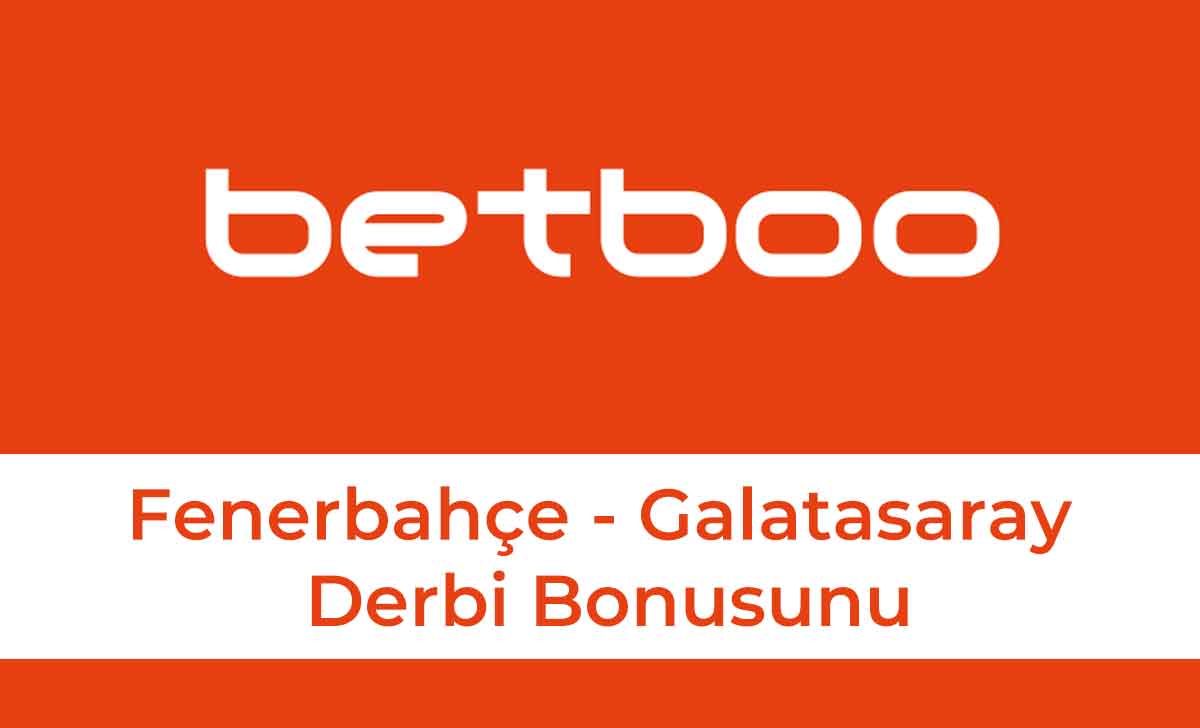 Yeni Üyelere Özel Betboo Fenerbahçe - Galatasaray Derbi Bonusunu